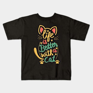 Life Is Better With A Cat Kids T-Shirt